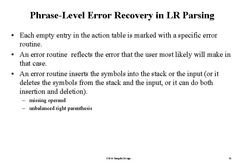 Phrase-Level Error Recovery in LR Parsing • Each empty entry in the action table