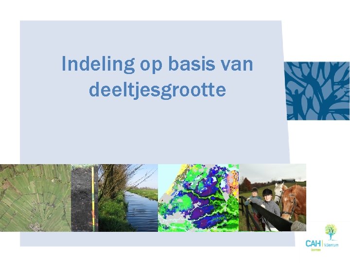 Indeling op basis van deeltjesgrootte 