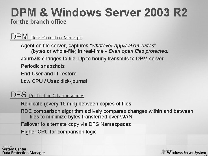 DPM & Windows Server 2003 R 2 for the branch office DPM Data Protection