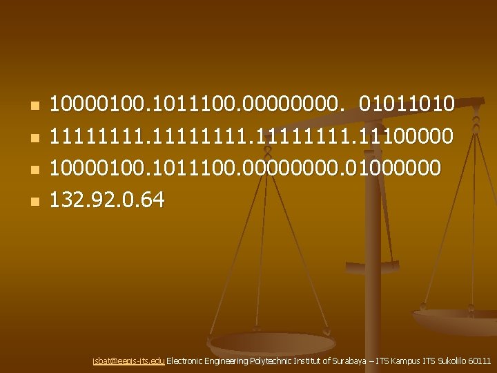 n n 10000100. 1011100. 0000. 01011010 11111111. 11100000 10000100. 1011100. 0000. 01000000 132. 92.