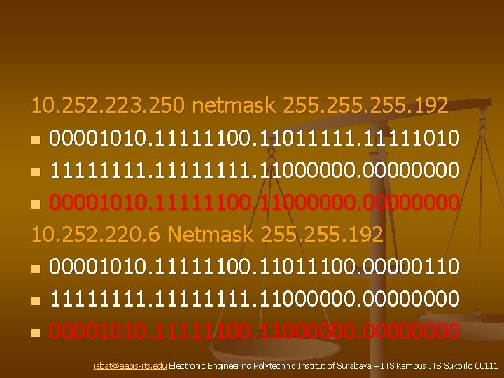 10. 252. 223. 250 netmask 255. 192 n 00001010. 11111100. 11011111010 n 11111111. 11000000