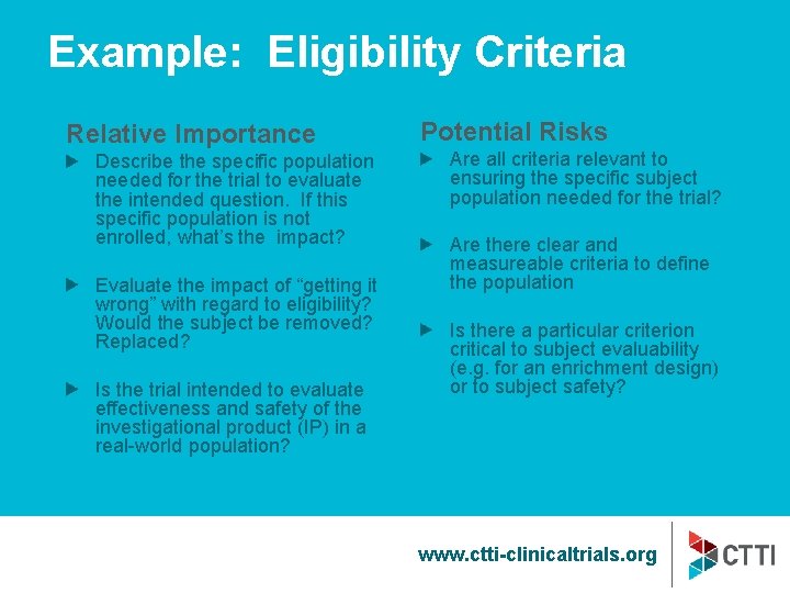 Example: Eligibility Criteria Relative Importance Describe the specific population needed for the trial to