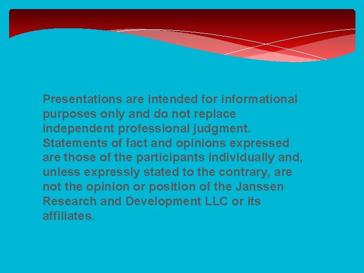 Presentations are intended for informational purposes only and do not replace independent professional judgment.