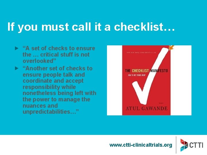 If you must call it a checklist… “A set of checks to ensure the