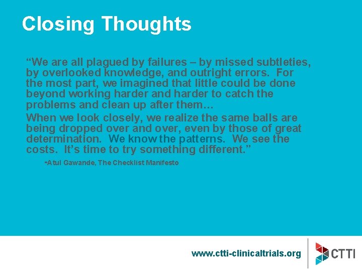 Closing Thoughts “We are all plagued by failures – by missed subtleties, by overlooked