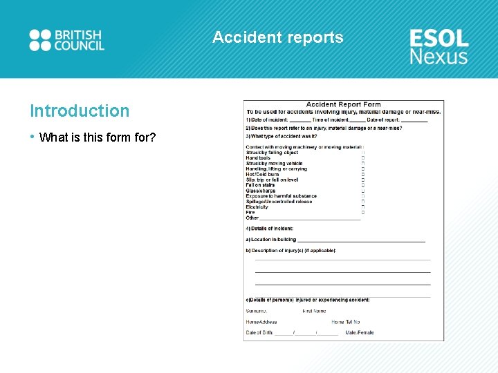 Accident reports Introduction • What is this form for? 