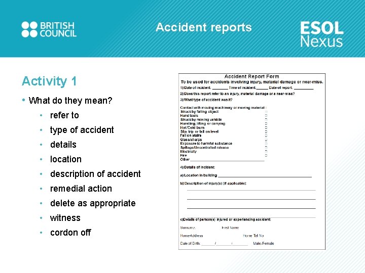 Accident reports Activity 1 • What do they mean? • refer to • type