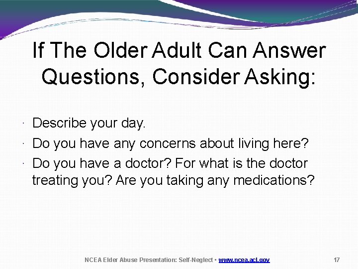 If The Older Adult Can Answer Questions, Consider Asking: · Describe your day. ·