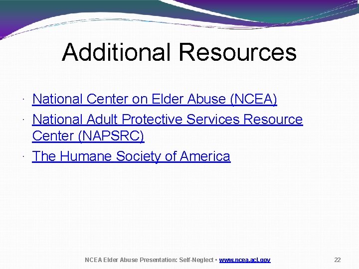 Additional Resources · National Center on Elder Abuse (NCEA) · National Adult Protective Services