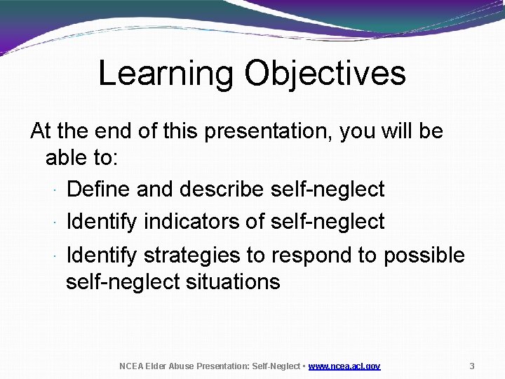 Learning Objectives At the end of this presentation, you will be able to: ·