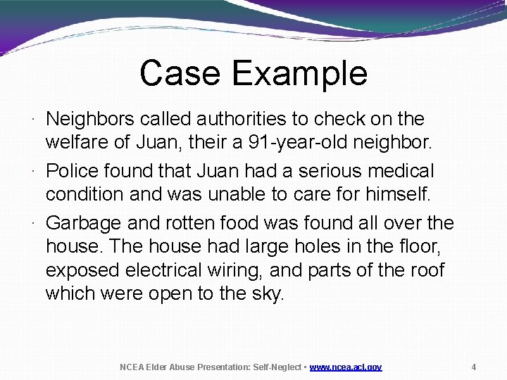 Case Example · Neighbors called authorities to check on the welfare of Juan, their