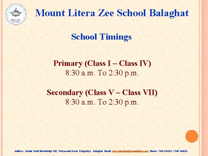 Mount Litera Zee School Balaghat School Timings Primary (Class I – Class IV) 8: