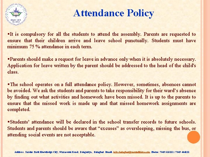 Attendance Policy §It is compulsory for all the students to attend the assembly. Parents