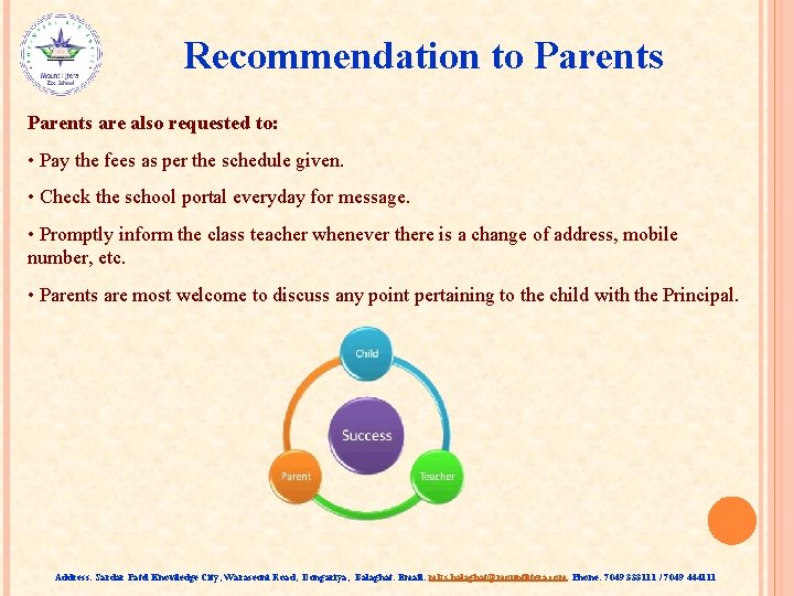 Recommendation to Parents are also requested to: • Pay the fees as per the