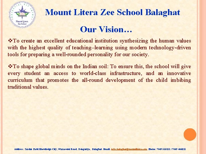 Mount Litera Zee School Balaghat Our Vision… v. To create an excellent educational institution