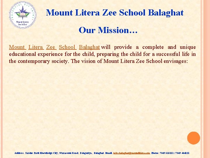 Mount Litera Zee School Balaghat Our Mission… Mount Litera Zee School Balaghat will provide