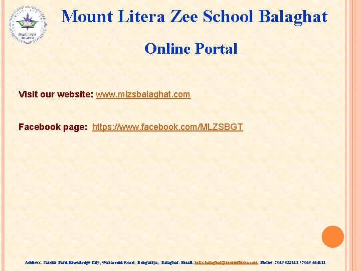 Mount Litera Zee School Balaghat Online Portal Visit our website: www. mlzsbalaghat. com Facebook