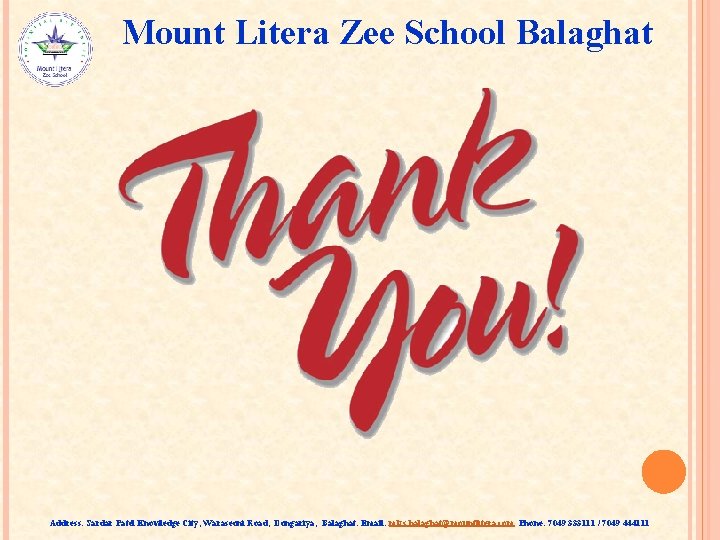 Mount Litera Zee School Balaghat Address: Sardar Patel Knowledge City, Waraseoni Road, Dongariya, Balaghat.