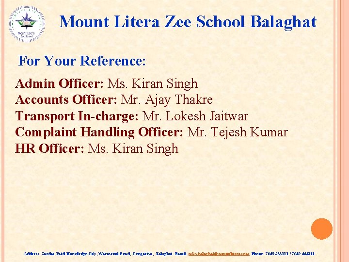 Mount Litera Zee School Balaghat For Your Reference: Admin Officer: Ms. Kiran Singh Accounts