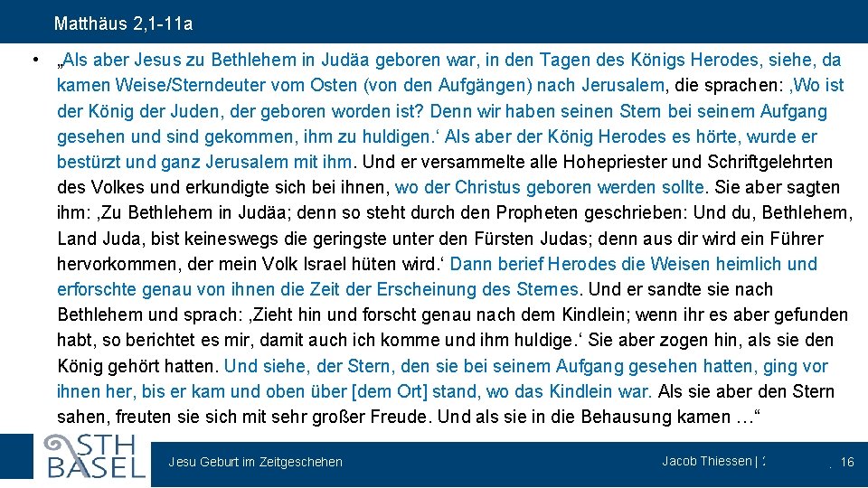 Matthäus 2, 1 -11 a • „Als aber Jesus zu Bethlehem in Judäa geboren