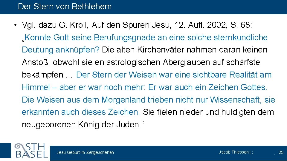 Der Stern von Bethlehem • Vgl. dazu G. Kroll, Auf den Spuren Jesu, 12.