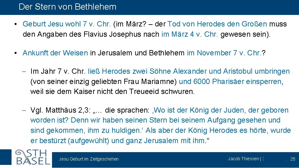 Der Stern von Bethlehem • Geburt Jesu wohl 7 v. Chr. (im März? –