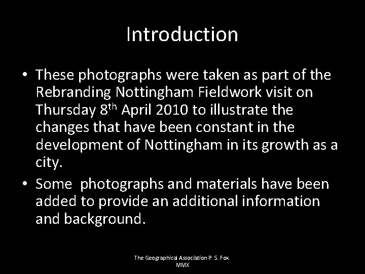 Introduction • These photographs were taken as part of the Rebranding Nottingham Fieldwork visit