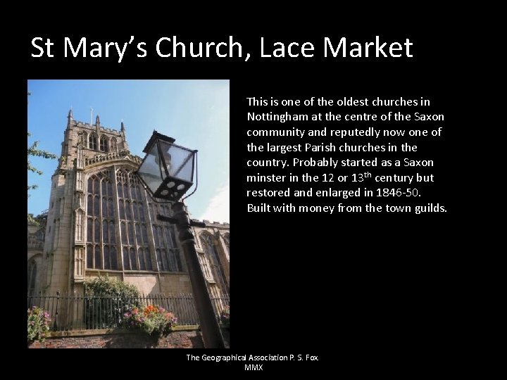 St Mary’s Church, Lace Market This is one of the oldest churches in Nottingham
