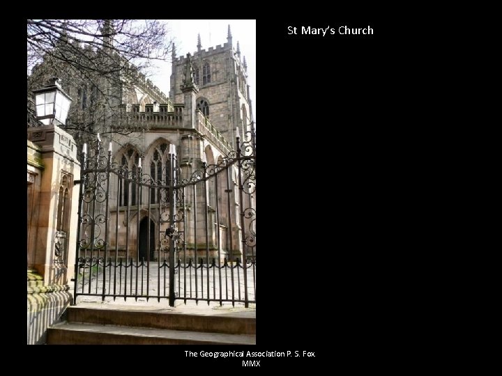 St Mary’s Church The Geographical Association P. S. Fox. MMX 