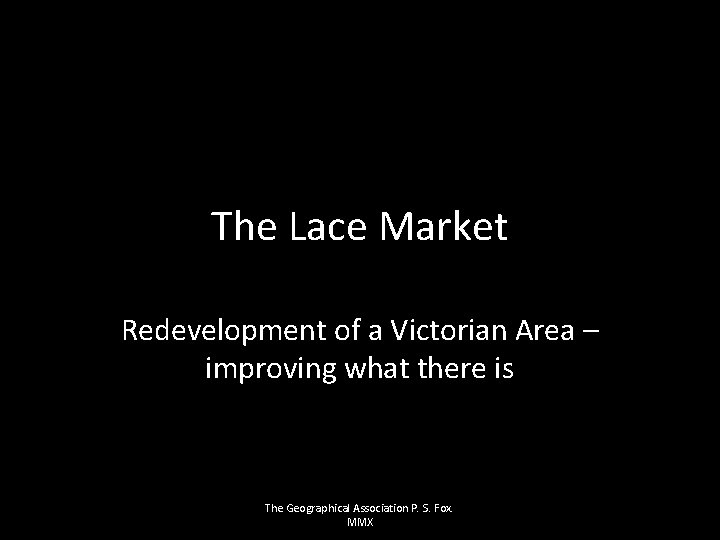 The Lace Market Redevelopment of a Victorian Area – improving what there is The