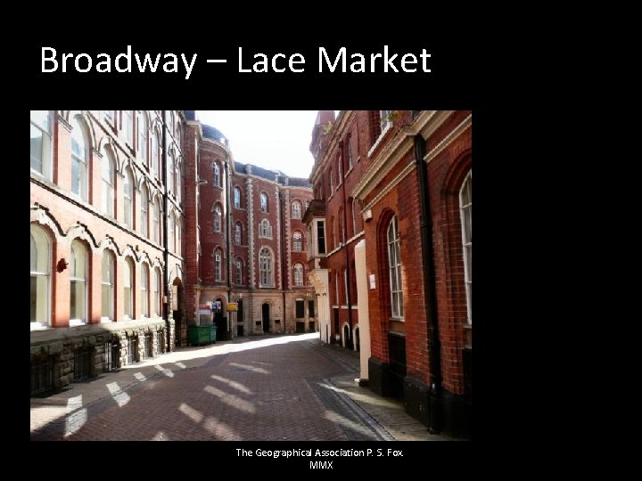 Broadway – Lace Market The Geographical Association P. S. Fox. MMX 