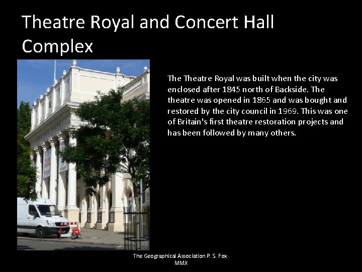 Theatre Royal and Concert Hall Complex Theatre Royal was built when the city was