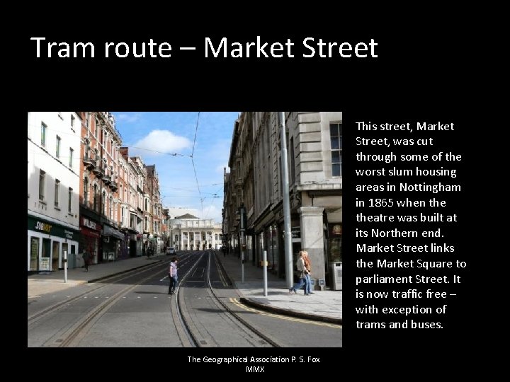 Tram route – Market Street This street, Market Street, was cut through some of