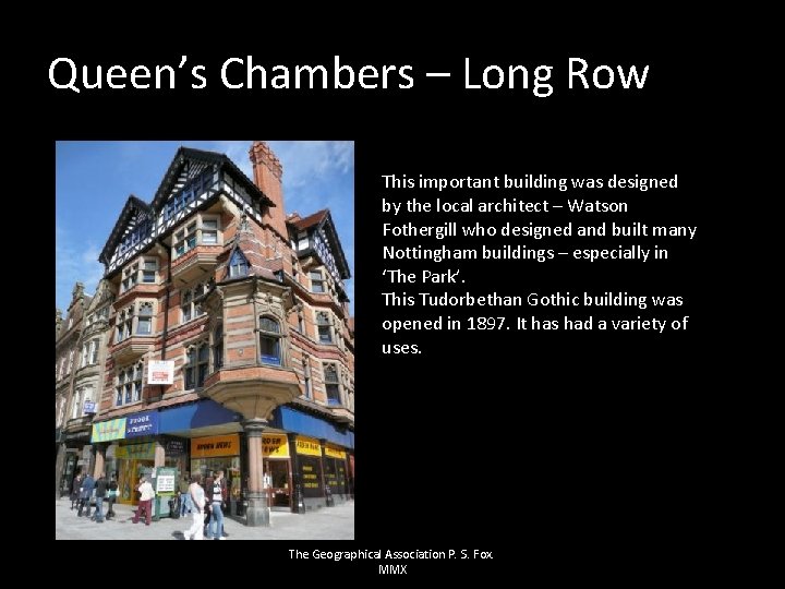Queen’s Chambers – Long Row This important building was designed by the local architect