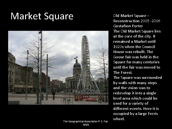 Market Square The Geographical Association P. S. Fox. MMX Old Market Square – Reconstruction