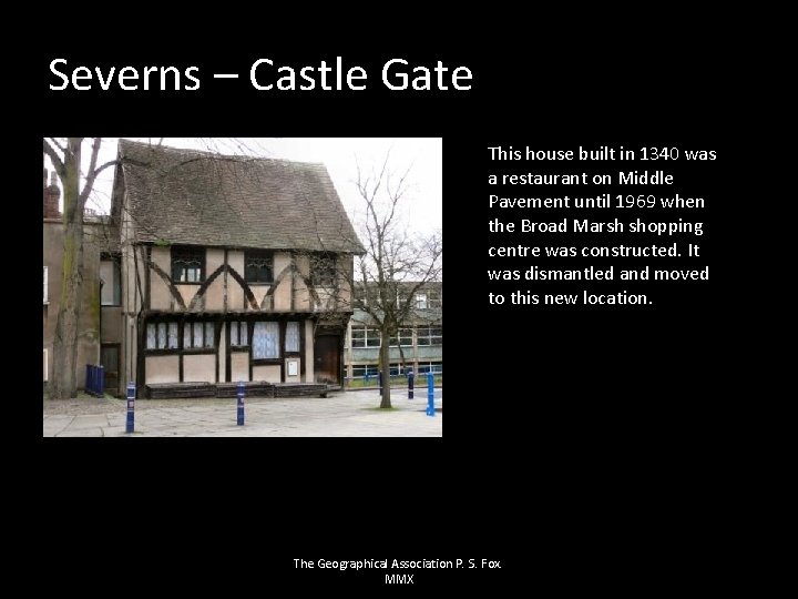 Severns – Castle Gate This house built in 1340 was a restaurant on Middle