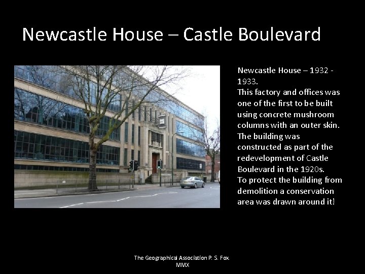 Newcastle House – Castle Boulevard Newcastle House – 1932 1933. This factory and offices