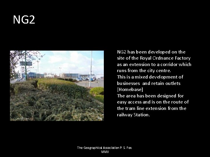 NG 2 has been developed on the site of the Royal Ordnance Factory as