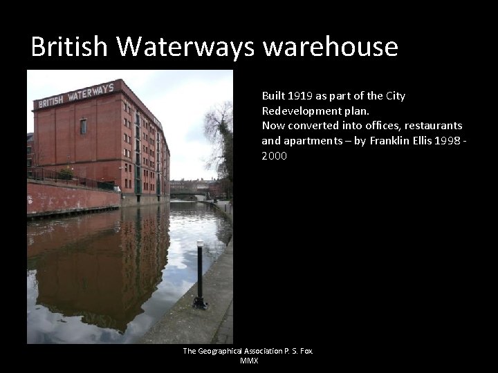 British Waterways warehouse Built 1919 as part of the City Redevelopment plan. Now converted