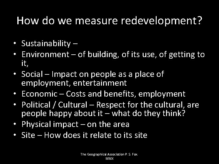 How do we measure redevelopment? • Sustainability – • Environment – of building, of