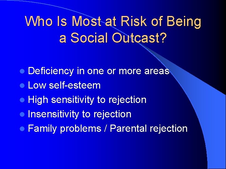 Who Is Most at Risk of Being a Social Outcast? l Deficiency in one