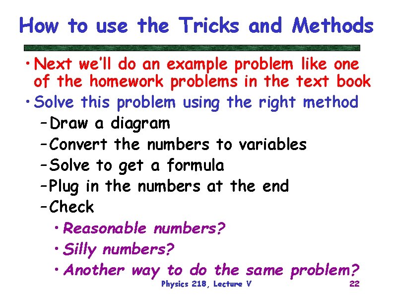 How to use the Tricks and Methods • Next we’ll do an example problem