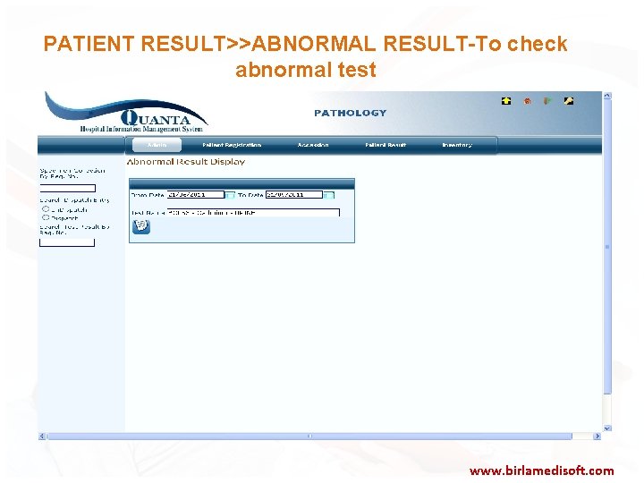 PATIENT RESULT>>ABNORMAL RESULT-To check abnormal test www. birlamedisoft. com 