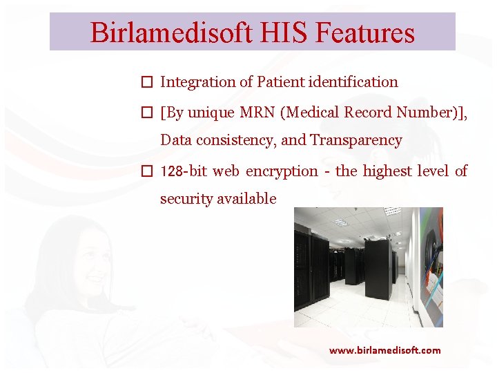 Birlamedisoft HIS Features � Integration of Patient identification � [By unique MRN (Medical Record