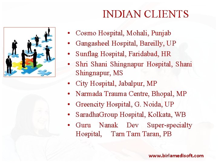 INDIAN CLIENTS • • • Cosmo Hospital, Mohali, Punjab Gangasheel Hospital, Bareilly, UP Sunflag