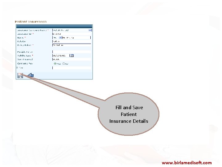  Fill and Save Patient Insurance Details www. birlamedisoft. com 