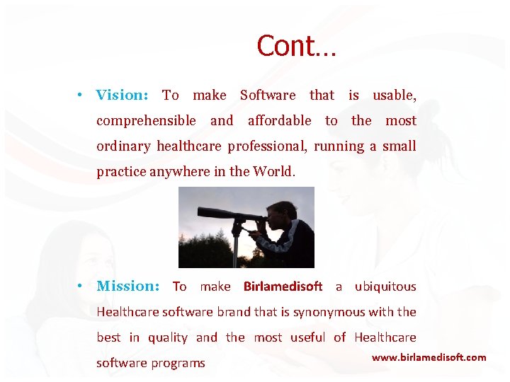 Cont… • Vision: To make Software that is usable, comprehensible and affordable to the