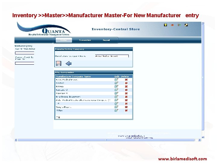  Inventory >>Master>>Manufacturer Master-For New Manufacturer entry www. birlamedisoft. com 