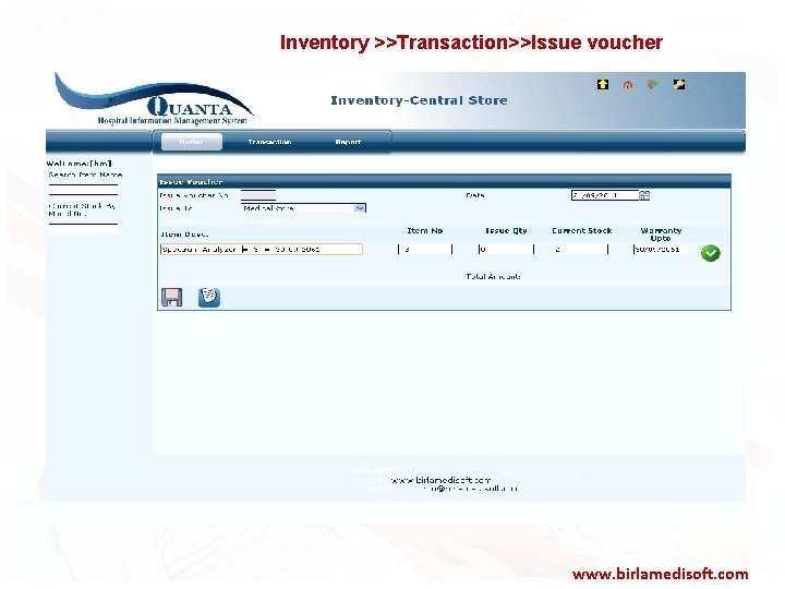  Inventory >>Transaction>>Issue voucher www. birlamedisoft. com 