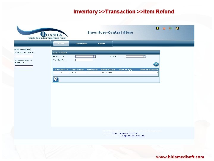  Inventory >>Transaction >>Item Refund www. birlamedisoft. com 
